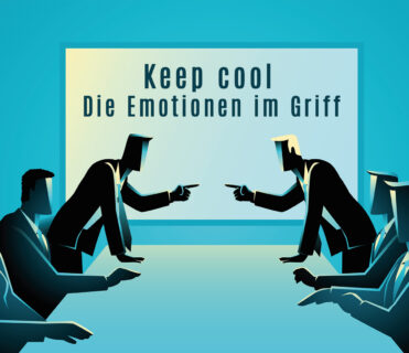 Keep cool – die Emotionen im Griff